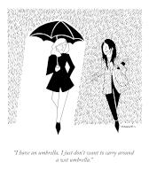 "I have an umbrella. I just don\'t want to carry around a wet umbrella