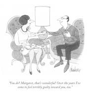 “You do? Margaret, that’s wonderful! Over the years I’ve come to feel terribly guilty toward you, too