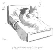 “Jerry, you’re on my side of the bed again