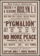 Pygmalion, Roslyn, NY, 1937. The Federal Theatre Project, created by the U.S. Works Progress Administration in 1935, was designed to conserve and develop the skills of theater workers, re-employ them on public relief, and to bring theater to thousands in the United States who had never before seen live theatrical performances
