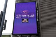 FLUSHING MEADOW, NY - MAY 14: A general view of Westminster signage during the Annual Westminster Kennel Club Dog Show at Billie Jean King National Tennis Center in Flushing Meadow, New York. (Photo by Rich Graessle\/Icon Sportswire